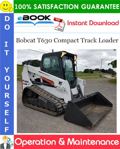 Bobcat T630 Compact Track Loader Operation & Maintenance Manual
