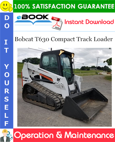 Bobcat T630 Compact Track Loader Operation & Maintenance Manual
