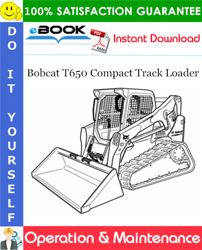 Bobcat T650 Compact Track Loader Operation & Maintenance Manual