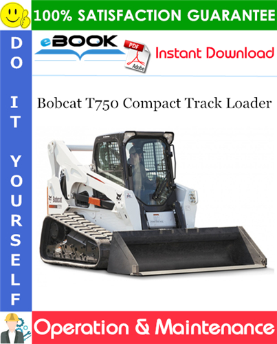 Bobcat T750 Compact Track Loader Operation & Maintenance Manual