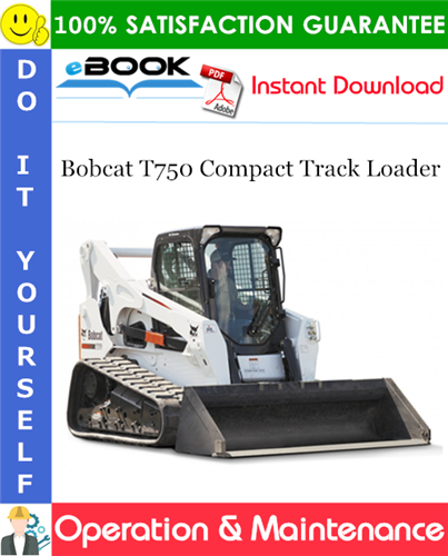 Bobcat T750 Compact Track Loader Operation & Maintenance Manual