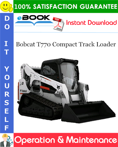 Bobcat T770 Compact Track Loader Operation & Maintenance Manual