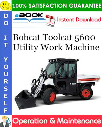 Bobcat Toolcat 5600 Utility Work Machine Operation & Maintenance Manual