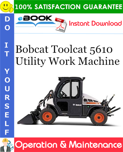 Bobcat Toolcat 5610 Utility Work Machine Operation & Maintenance Manual