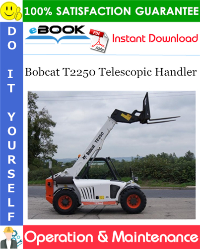 Bobcat T2250 Telescopic Handler Operation & Maintenance Manual