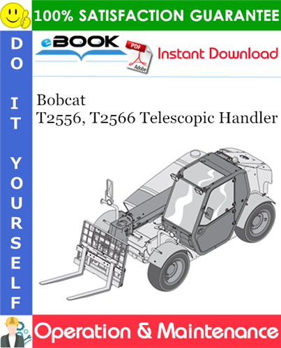 Bobcat T2556, T2566 Telescopic Handler Operation & Maintenance Manual