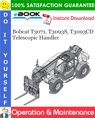 Bobcat T3071, T3093S, T3093CD Telescopic Handler Operation & Maintenance Manual