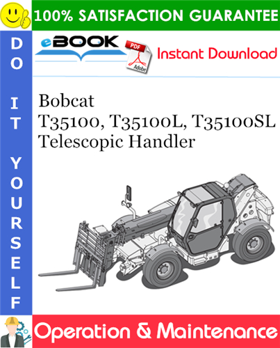 Bobcat T35100, T35100L, T35100SL Telescopic Handler Operation & Maintenance Manual