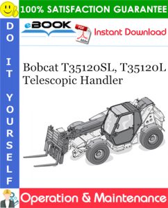 Bobcat T35120SL, T35120L Telescopic Handler Operation & Maintenance Manual