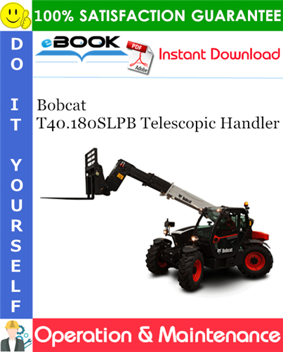 Bobcat T40.180SLPB Telescopic Handler Operation & Maintenance Manual
