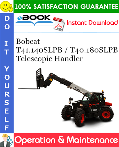Bobcat T41.140SLPB / T40.180SLPB Telescopic Handler Operation & Maintenance Manual