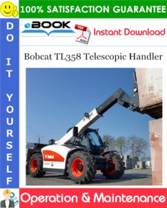 Bobcat TL358 Telescopic Handler Operation & Maintenance Manual