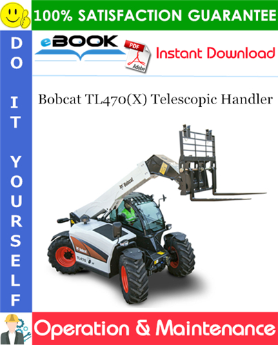 Bobcat TL470(X) Telescopic Handler Operation & Maintenance Manual