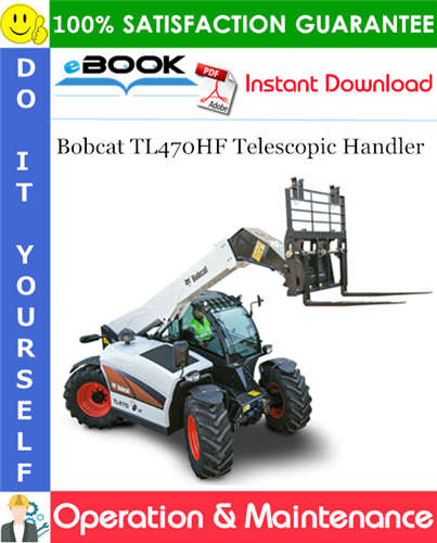 Bobcat TL470HF Telescopic Handler Operation & Maintenance Manual