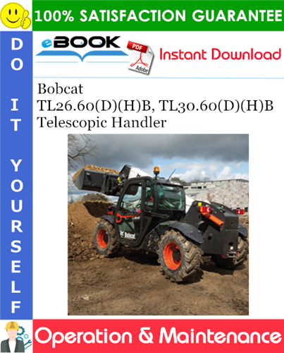 Bobcat TL26.60(D)(H)B, TL30.60(D)(H)B Telescopic Handler Operation & Maintenance Manual