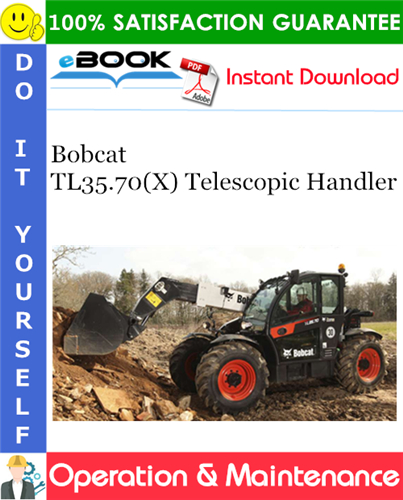 Bobcat TL35.70(X) Telescopic Handler Operation & Maintenance Manual