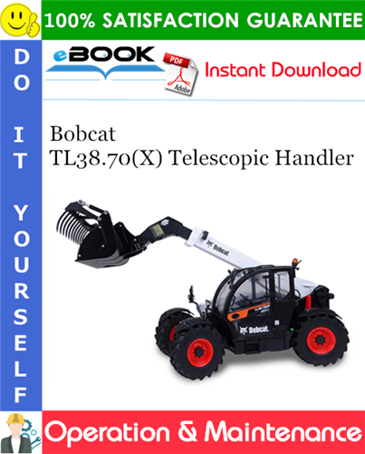 Bobcat TL38.70(X) Telescopic Handler Operation & Maintenance Manual