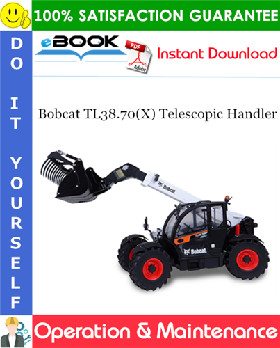 Bobcat TL38.70(X) Telescopic Handler Operation & Maintenance Manual