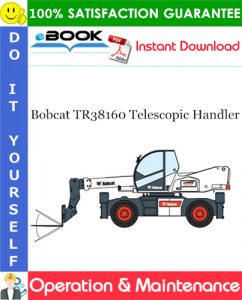 Bobcat TR38160 Telescopic Handler Operation & Maintenance Manual