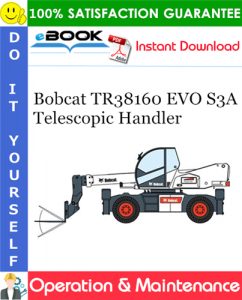 Bobcat TR38160 EVO S3A Telescopic Handler Operation & Maintenance Manual