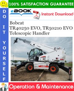 Bobcat TR40250 EVO, TR50210 EVO Telescopic Handler Operation & Maintenance Manual