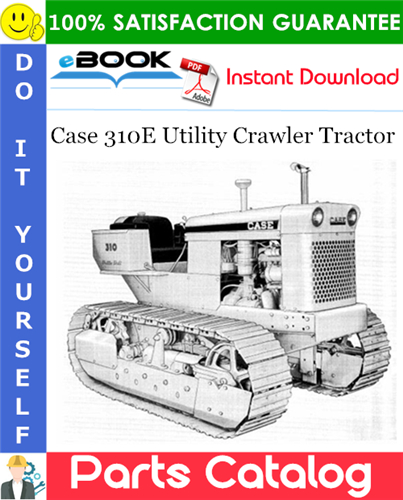 Case 310E Utility Crawler Tractor Parts Catalog