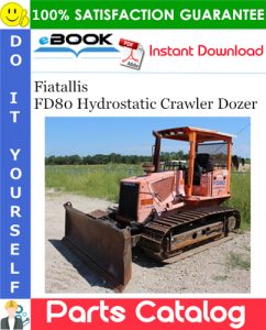 Fiatallis FD80 Hydrostatic Crawler Dozer Parts Catalog