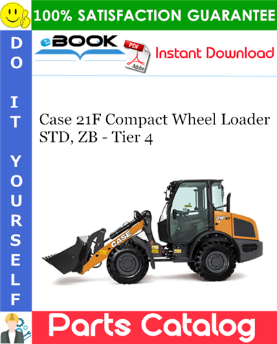 Case 21F Compact Wheel Loader STD, ZB - Tier 4 Parts Catalog