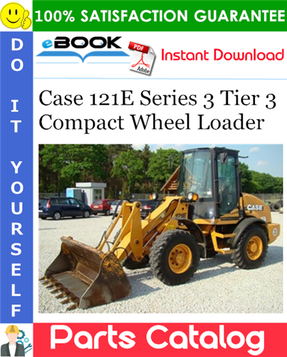 Case 121E Series 3 Tier 3 Compact Wheel Loader Parts Catalog