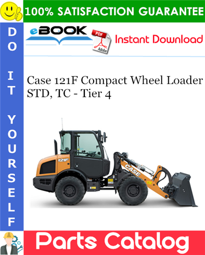 Case 121F Compact Wheel Loader STD, TC - Tier 4 Parts Catalog
