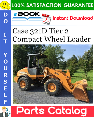 Case 321D Tier 2 Compact Wheel Loader Parts Catalog