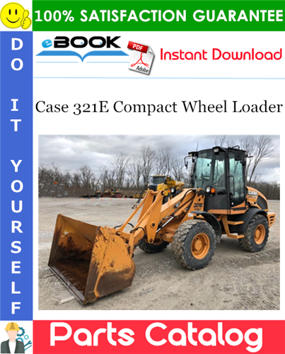 Case 321E Compact Wheel Loader Parts Catalog