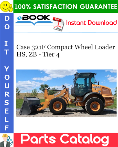 Case 321F Compact Wheel Loader HS, ZB - Tier 4 Parts Catalog