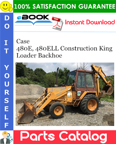 Case 480E, 480ELL Construction King Loader Backhoe Parts Catalog