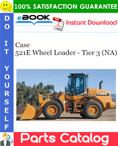 Case 521E Wheel Loader - Tier 3 (NA) Parts Catalog