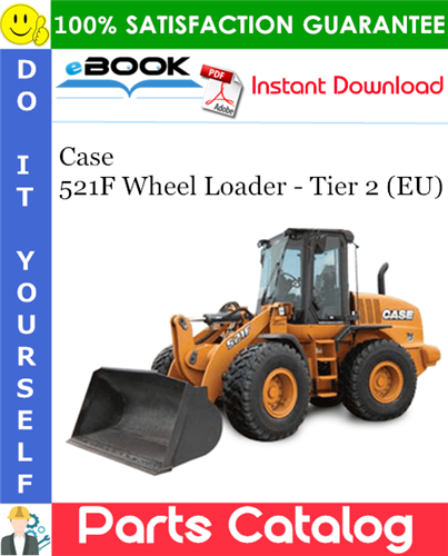 Case 521F Wheel Loader - Tier 2 (EU) Parts Catalog