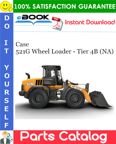 Case 521G Wheel Loader - Tier 4B (NA) Parts Catalog
