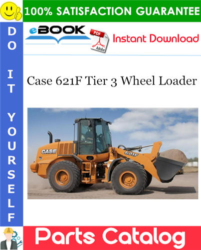 Case 621F Tier 3 Wheel Loader Parts Catalog