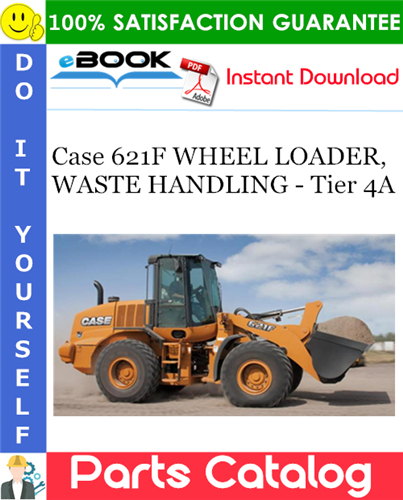 Case 621F WHEEL LOADER, WASTE HANDLING - Tier 4A Parts Catalog