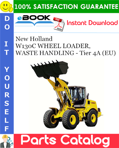 New Holland W130C WHEEL LOADER, WASTE HANDLING - Tier 4A (EU) Parts Catalog