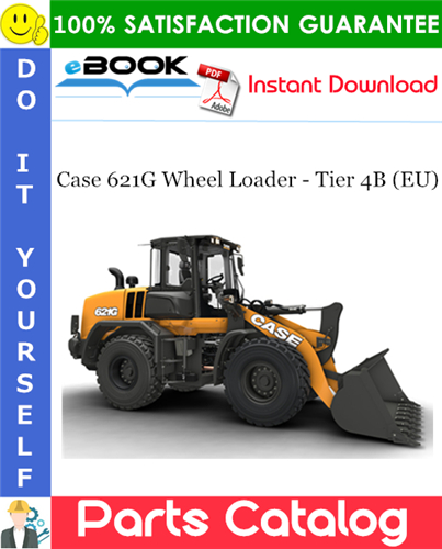 Case 621G Wheel Loader - Tier 4B (EU) Parts Catalog