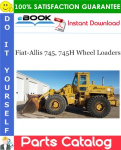 Fiat-Allis 745, 745H Wheel Loaders Parts Catalog