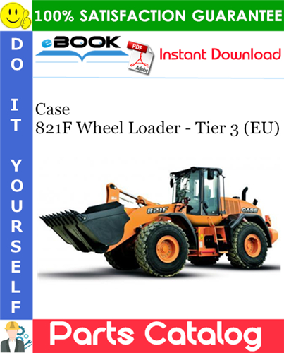 Case 821F Wheel Loader - Tier 3 (EU) Parts Catalog