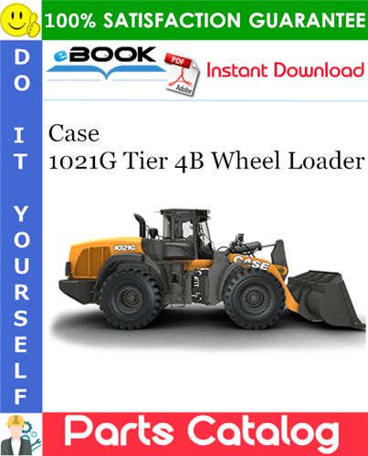 Case 1021G Tier 4B Wheel Loader Parts Catalog