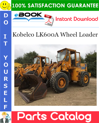 Kobelco LK600A Wheel Loader Parts Catalog
