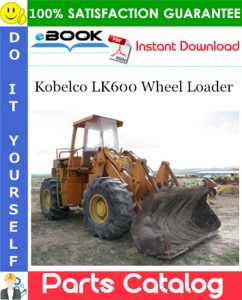 Kobelco LK600 Wheel Loader Parts Catalog