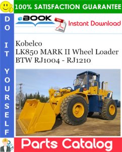 Kobelco LK850 MARK II Wheel Loader BTW RJ1004 - RJ1210 Parts Catalog