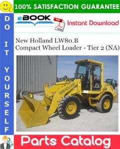 New Holland LW80.B Compact Wheel Loader - Tier 2 (NA) Parts Catalog