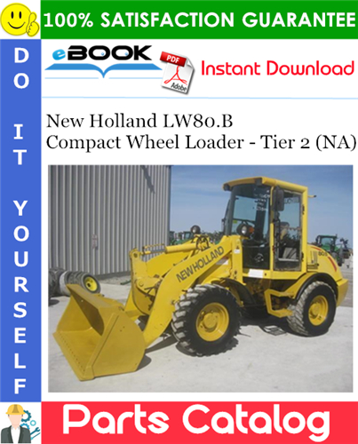 New Holland LW80.B Compact Wheel Loader - Tier 2 (NA) Parts Catalog