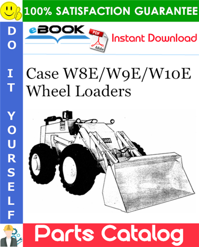 Case W8E/W9E/W10E Wheel Loaders Parts Catalog